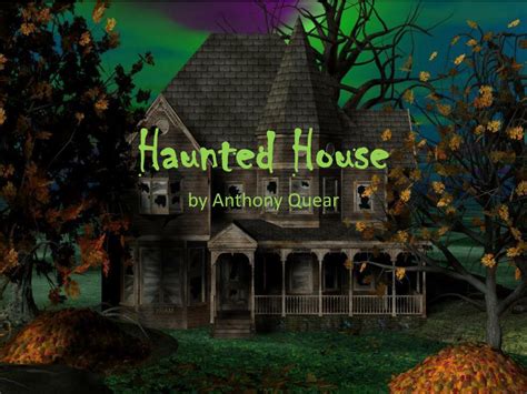 Ppt Haunted House By Anthony Quear Powerpoint Presentation Free