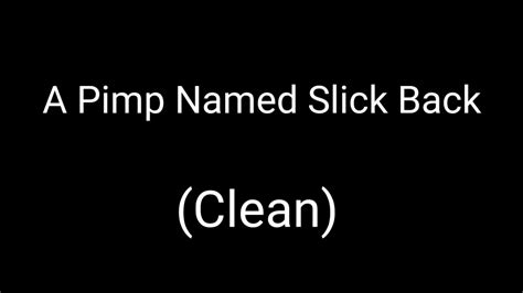 A Pimp Named Slick Back Clean Full Song Youtube