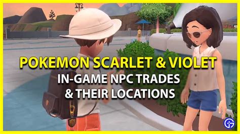 Jak Znaleźć Wszystkie Transakcje Npc W Grze W Pokemon Scarlet And Violet