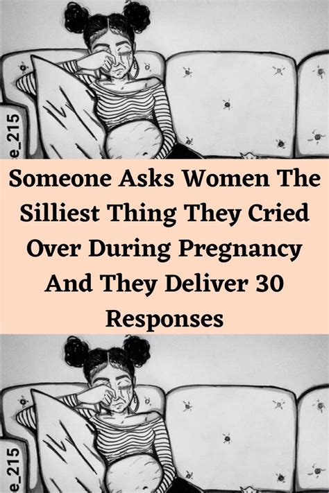 Someone Asks Women The Silliest Thing They Cried Over During Pregnancy