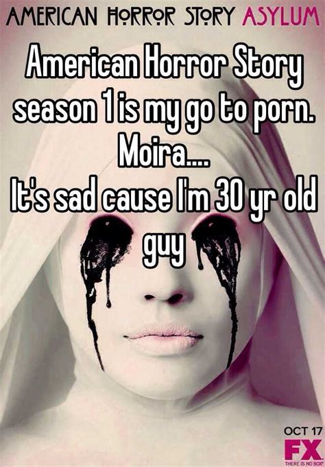 American Horror Story Season 1 Is My Go To Porn Moira Its Sad Cause Im 30 Yr Old Guy
