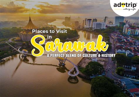 15 Best Tourist Places To Visit In Sarawak 2023