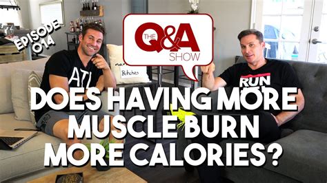 Does Having More Muscle Burn More Calories Qandashow Episode 14 Youtube
