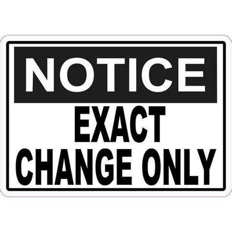 5in X 35in Notice Exact Change Only Sticker Vinyl Business Sign