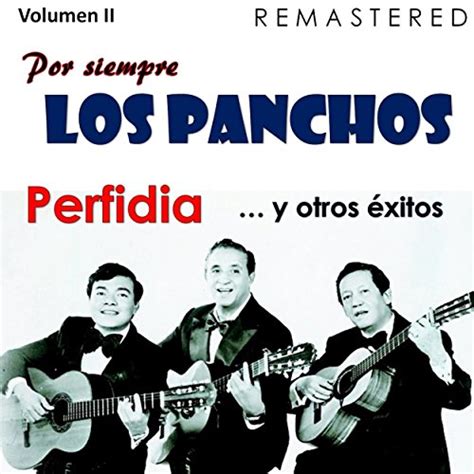 Por Siempre Los Panchos Vol 2 Perfidia Y Otros éxitos Remastered Los Panchos