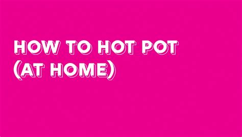 How To Hot Pot At Home A Hot Pot Guide — David Yang