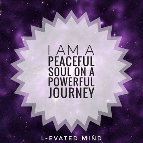 Daily Affirmation I Am A Peaceful Soul On A Powerful Journey Daily