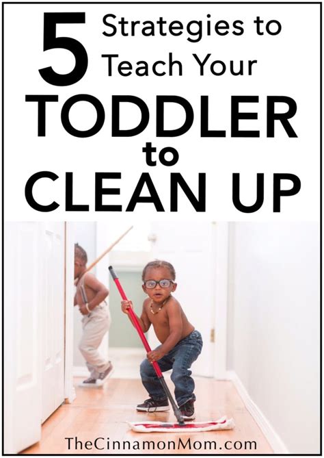 5 Strategies To Teach Your Children To Clean Up