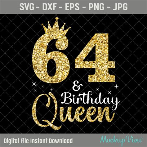 64th Birthday Queen Svg 64th Birthday Svg 64 Years Old Etsy