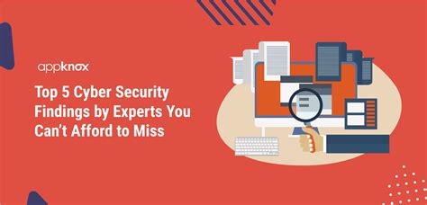 Top 5 Cyber Security Findings By Experts You Cant Afford To Miss