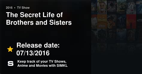 The Secret Life Of Brothers And Sisters Tv Series 2016