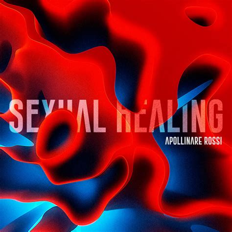 Sexual Healing Song And Lyrics By Apollinare Rossi Spotify