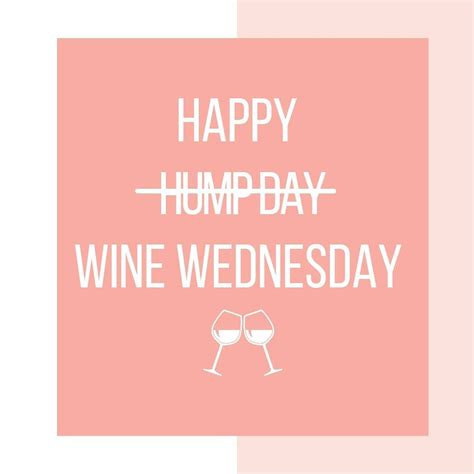 Happy Wednesday Everyone Share This If Youre Having A Glass Or A
