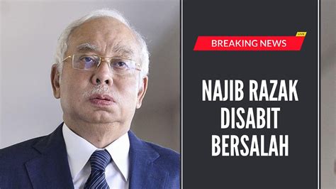 Check spelling or type a new query. Bekas Perdana Menteri Najib Razak Bersalah Atas Semua ...