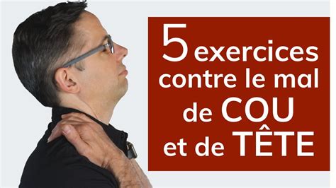 5 exercices contre le mal de cou et de tête YouTube