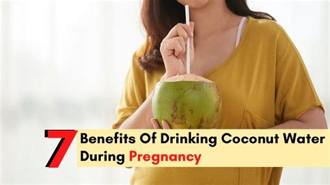 7 Benefits Of Drinking Coconut Water During Pregnancy