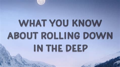 Rolling Down In The Deep Song