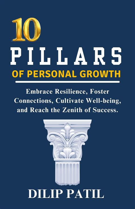 10 Pillars of Personal Growth: Embrace Resilience, Foster Connections