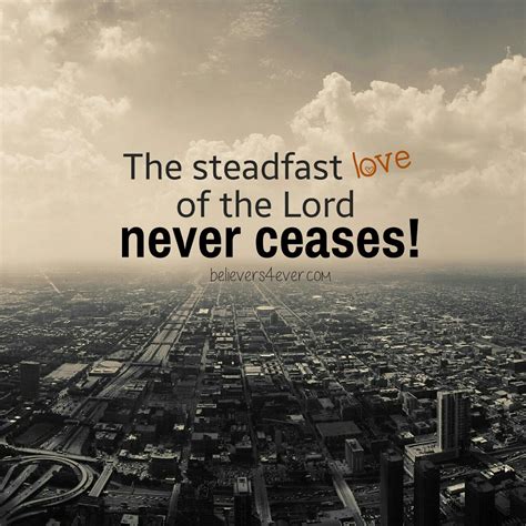 Believers4evercom — The Steadfast Love Of The Lord Never
