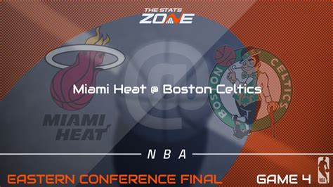 Miami Heat Boston Celtics Eastern Conference Final Game 4 Preview