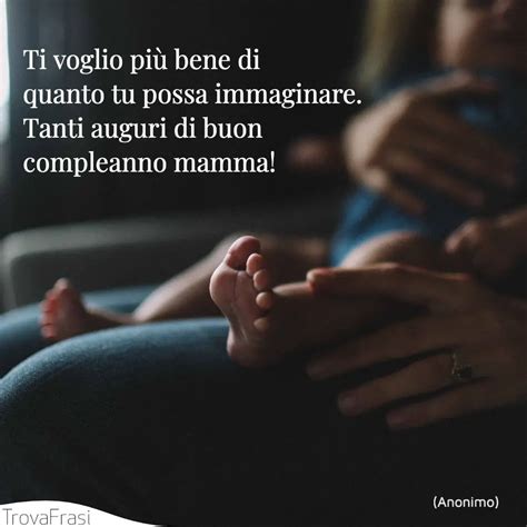 Frasi Per La Mamma Per Augurarle Il Meglio Trovafrasi