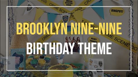 BROOKLYN NINE-NINE BIRTHDAY THEME, BROOKLYN NINE-NINE BIRTHDAY IDEAS