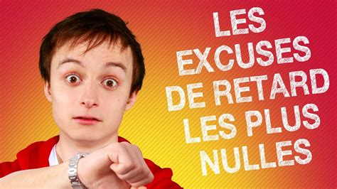 Top 5 Des Excuses De Retard Les Plus Nulles Youtube