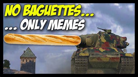 No Baguettes Only Memes And Dreams World Of Tanks