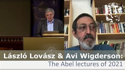 the abel lectures lászló lovász and avi wigderson youtube
