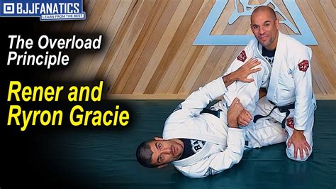 The Overload Principle By Rener And Ryron Gracie Youtube