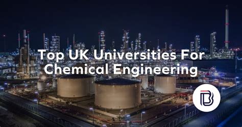 Best Chemical Engineering Universities In The Uk The 2024 Guide