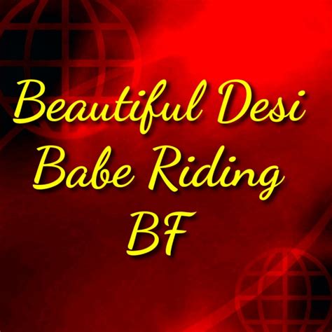 beautiful desi babe riding bf telegraph