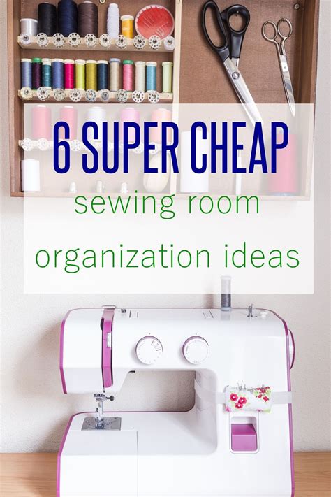 6 Super Cheap Sewing Room Organization Ideas To Rock Your Room Sewing