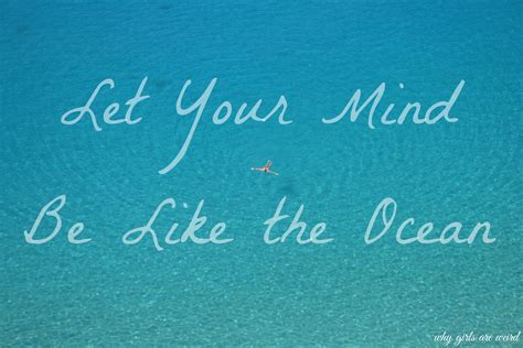 Let Your Mind Be Like The Ocean Why Girls Are Weird