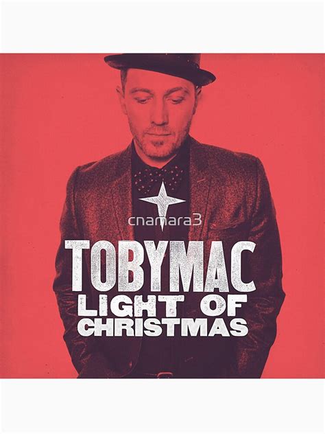 Tobymac Light Of Christmas T Shirt For Sale By Cnamara3 Redbubble