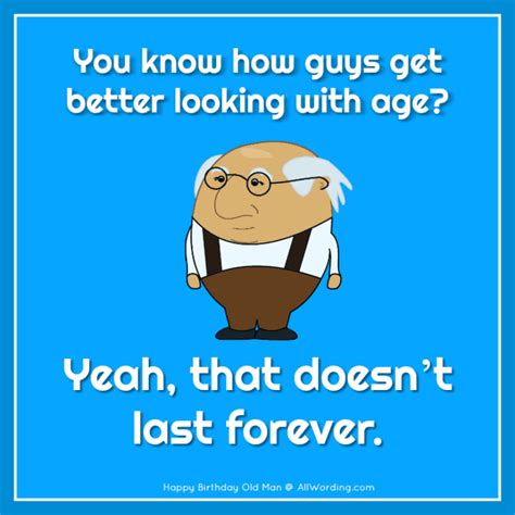 Old man birthday memes and free pictures for everyone find birthday memes for your old man to greet him on his birthday & to make them smile. Happy Birthday, Old Man! 21 Brutally Funny Birthday Wishes ...