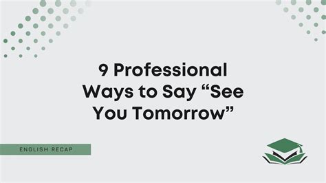 Professional Ways To Say See You Tomorrow English Recap