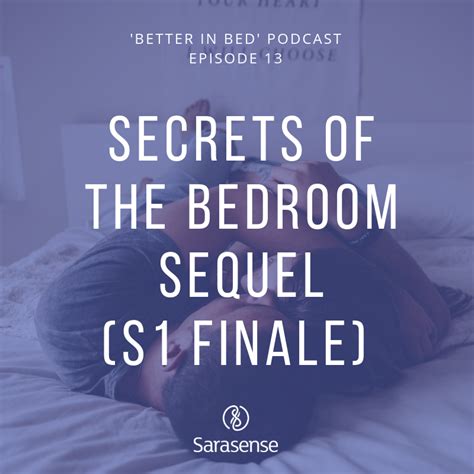 20 Secrets Of The Bedroom Sequel S1 Finale — Sarasense Sex Coach