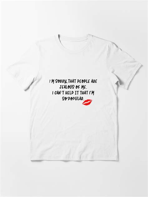 mean girls i m sorry that people are jealous of me t shirt for sale by doodle189