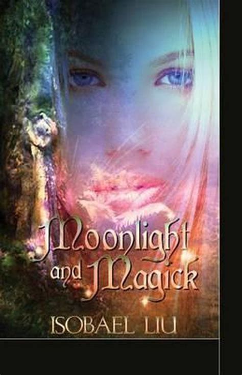 Moonlight And Magick Isobael Liu 9781616508838 Boeken