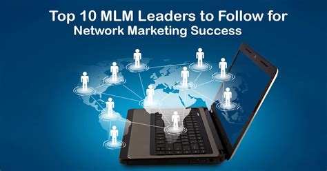 Top 10 Mlm Leaders To Follow For Network Marketing Success Volochain