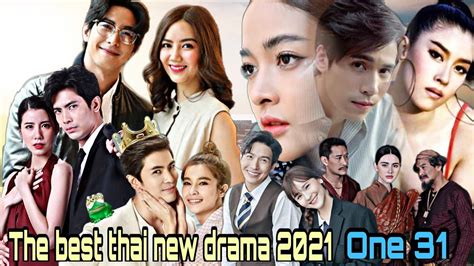 The Best Thai New Dramas One31 For Year 2021 Youtube