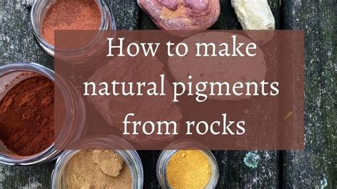 How To Make Natural Pigments From Rocks Homemade Paint Pigment How