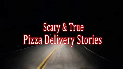 Scary True Pizza Delivery Horror Stories At Night Youtube