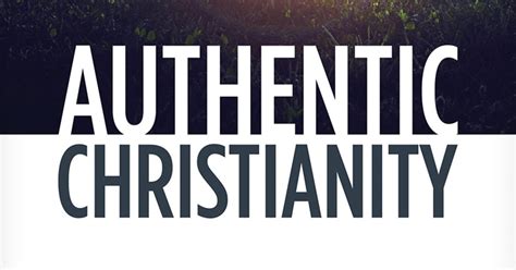 Authentic Christianity Booklet Love Worth Finding Ministries