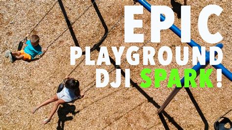 Epic Playground Video Shot On Dji Spark Youtube