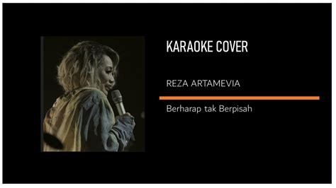 Reza Artamevia Berharap Tak Berpisah Karaoke Cover By Djhow Youtube