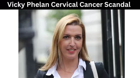 vicky phelan cervical cancer scandal learn causes of death