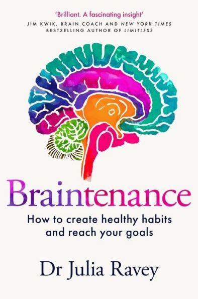 Braintenance A Scientific Guide To Creating Healthy Habits And