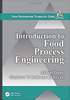 Do you have an idea for a new food product and want to start a business to make and sell it? Introduction to Food Process Engineering (Food ...